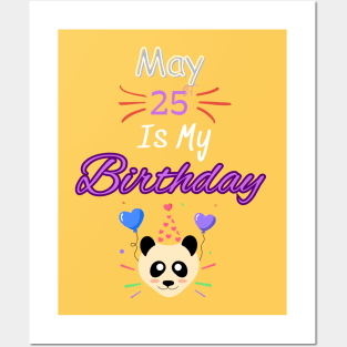 May 25 st is my birthday Posters and Art